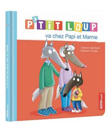 P'tit Loup va chez Papi et Mamie