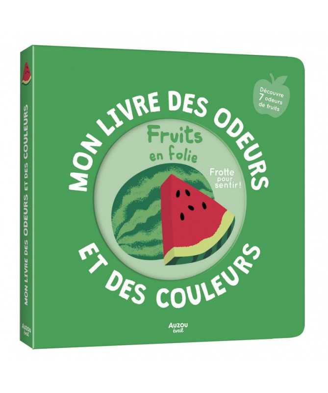 Mon livre des odeurs - Fruits en folie Mon livre des odeurs - Fruits en folie