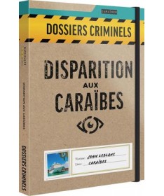 Dossiers Criminels - Disparition aux Caraïbes