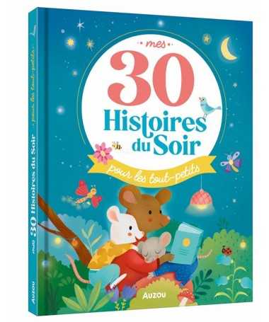 Mes 30 histoires du soir pour les tout-petits