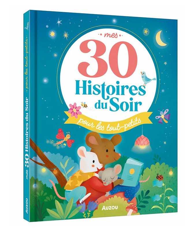 Mes 30 histoires du soir pour les tout-petits