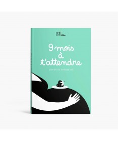 9 mois à t'attendre - cahier de grossesse