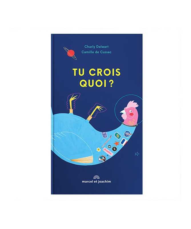 Livre Album - Tu crois quoi ? Livre Album - Tu crois quoi ?